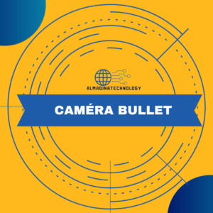 Caméra Bullet