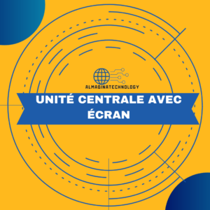 Unité centrale avec écran